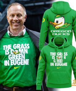 Oregon Ducks The Grass Is Damn Green In Eugene Hoodie