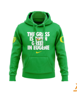 Oregon Ducks The Grass Is Damn Green In Eugene Hoodie