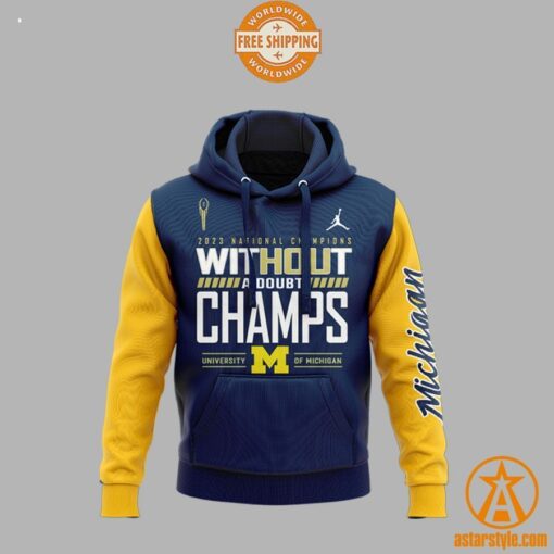 2023 National Champions Michigan Wolverines Without A Doubt Champs Hoodie