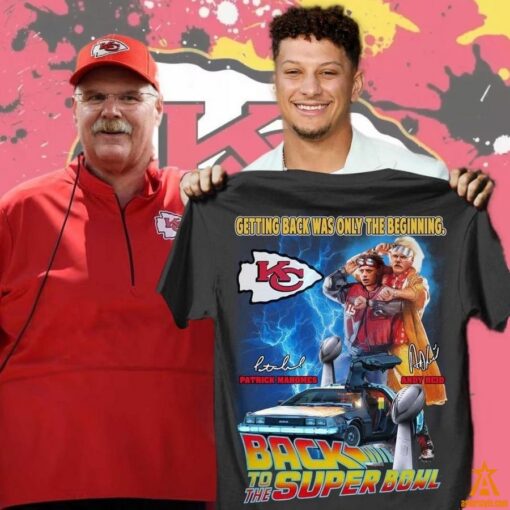 Andy Reid Patrick Mahomes Kansas City Chiefs Back To The Super Bowl Shirt