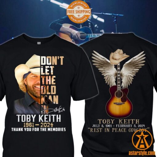 Don’t Let The Old Man In Toby Keith Shirt