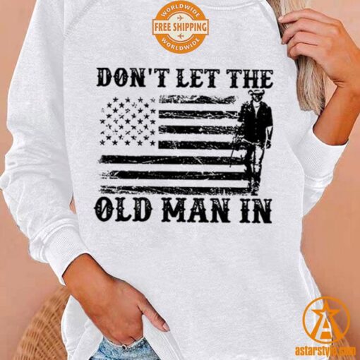 Don’t Let The Old Man In Toby Keith Sweatshirt