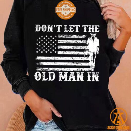 Don’t Let The Old Man In Toby Keith Sweatshirt