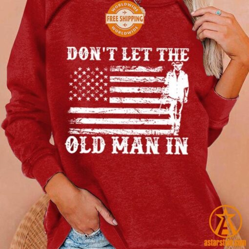 Don’t Let The Old Man In Toby Keith Sweatshirt