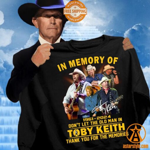 Don’t Let The Old Man In Toby Keith Thank You For The Memories Shirt