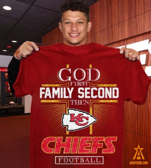 God First Family Second Then Kansas City Chiefs Shirt