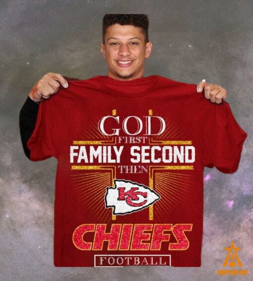 God First Family Second Then Kansas City Chiefs Shirt