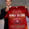 god first family second then san francisco 49ers shirt 2 493