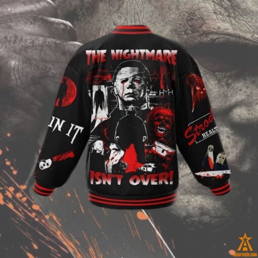 The Nightmare isn’t Over Michael Myers Baseball Jacket