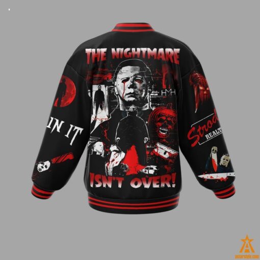 The Nightmare isn’t Over Michael Myers Baseball Jacket