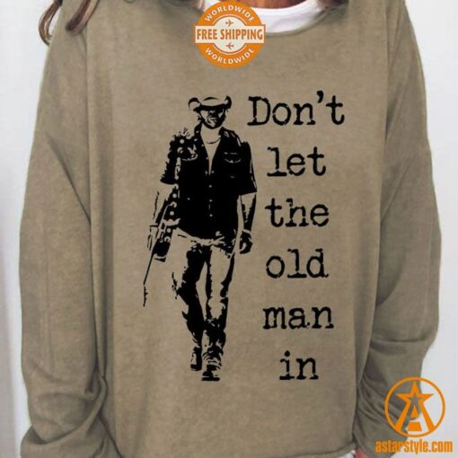 Toby Keith Don’t Let The Old Man In Sweatshirt