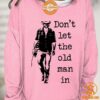 toby keith dont let the old man in sweatshirt 6 769