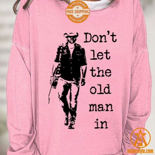 Toby Keith Don’t Let The Old Man In Sweatshirt