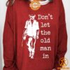 toby keith dont let the old man in sweatshirt 8 587