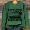 toby keith dont let the old man in us flag sweatshirt 2 80