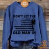 toby keith dont let the old man in us flag sweatshirt 6 104