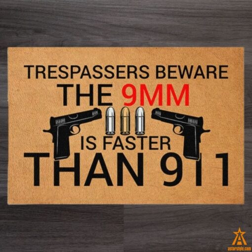 Trespassers Beware The 9MM Is Faster Than 911 Doormat