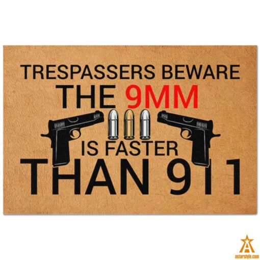 Trespassers Beware The 9MM Is Faster Than 911 Doormat