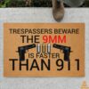 trespassers beware the 9mm is faster than 911 doormat 4 683