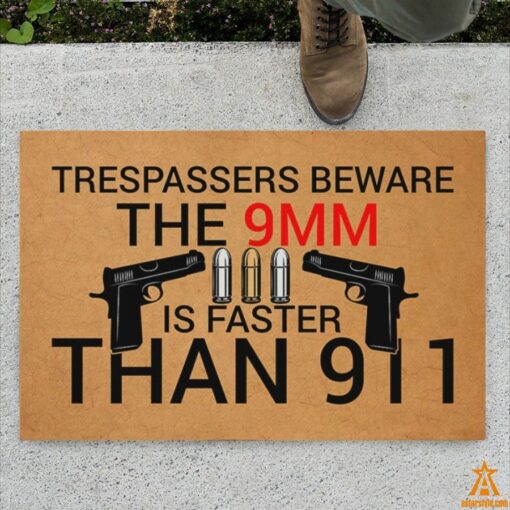 Trespassers Beware The 9MM Is Faster Than 911 Doormat