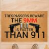 trespassers beware the 9mm is faster than 911 doormat 5 646