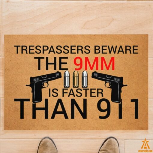 Trespassers Beware The 9MM Is Faster Than 911 Doormat