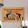 trespassers beware the 9mm is faster than 911 doormat 6 115