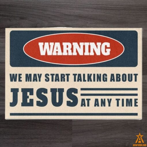 Warning We May Start Talking About Jesus At Any Time Doormat