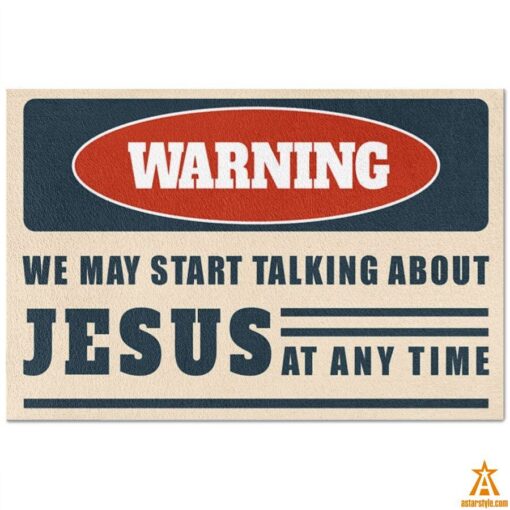 Warning We May Start Talking About Jesus At Any Time Doormat