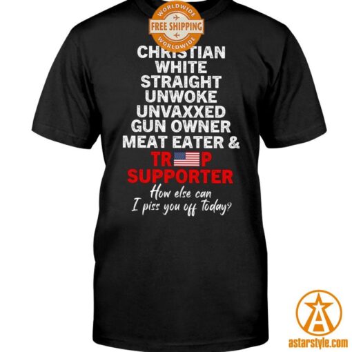 Christian White Straight Unwoke Unvaxxed Gun Owner Meat Eater Trump Supporter Shirt