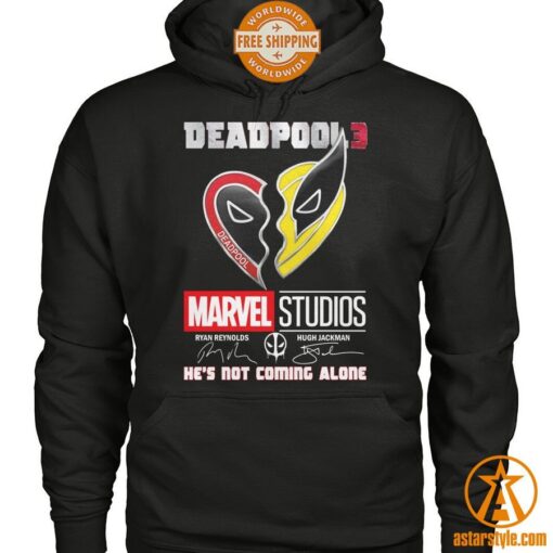 Deadpool 3 Marvel Studios He’s Not Coming Alone Shirt