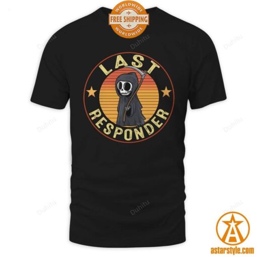 Grim reaper Last Responder Shirt