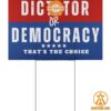 dictator or democracy thats the choice feminist yard signs 1