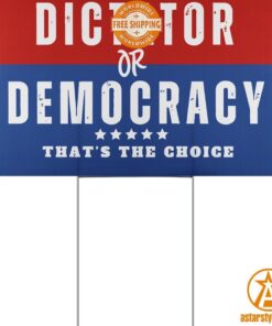 Dictator or Democracy That’s The Choice Feminist Yard Signs