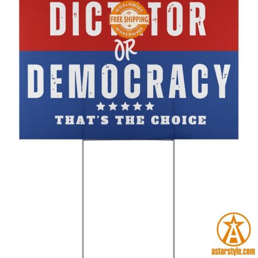 Dictator or Democracy That’s The Choice Feminist Yard Signs