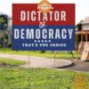 Dictator or Democracy That's The Choice Feminist Yard Signs Unique and sober