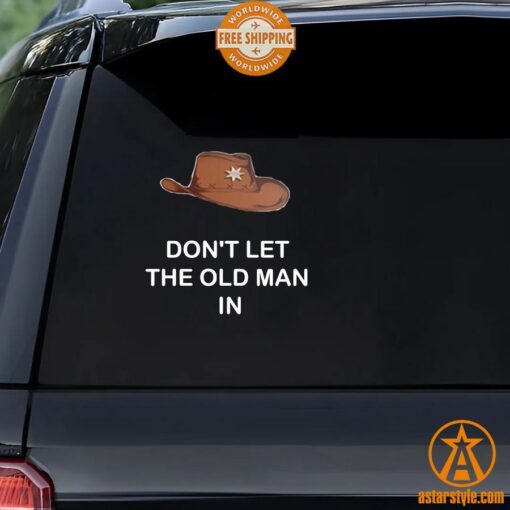 Don’t Let The Old Man In Car Sticker