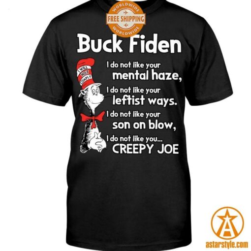 Dr Seuss Buck Fiden I Do Not Like You Creepy Joe Shirt