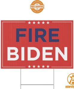 Fire Biden Yard Sign