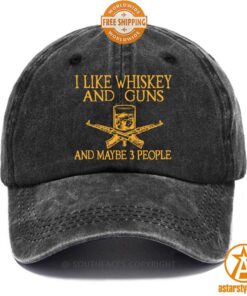 I Like Whiskey And Guns And Maybe 3 People Cap