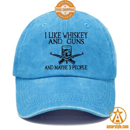 I Like Whiskey And Guns And Maybe 3 People Cap