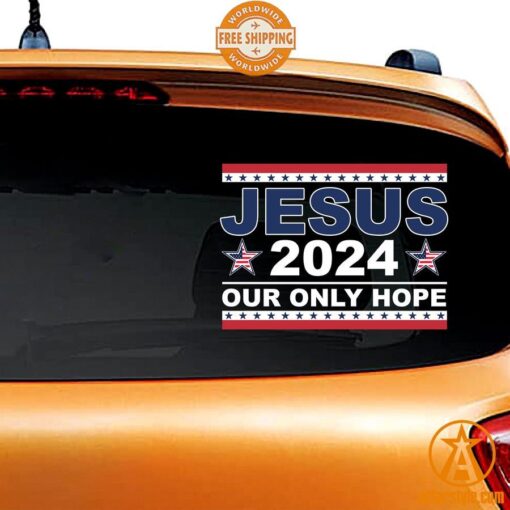 Jesus 2024 Our Only Hope American Car Sticker