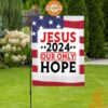 Jesus 2024 Our Only Hope Flag Handsome as usual