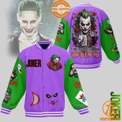 Joker If You’re Good At Something Never Do It For Free Baseball Jacket