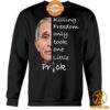 killing freedom only took one little prick anthony fauci shirt 3 143