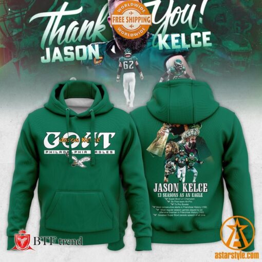 Philadelphia Eagles GOAT Jason Kelce 13 Seasons As An Eagle Hoodie