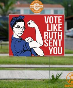 Ruth Bader Ginsburg Vote Like Ruth Sent You Feminist Yard Sign