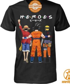 Son Goku Naruto Luffy Heroes Friends Shirt