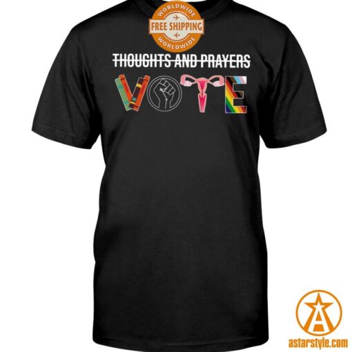 Thoughts And Prayers VOTE Shirt