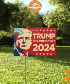 Trump For President 2024 Yard Sign